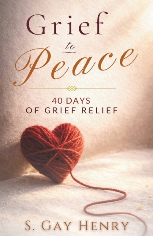 Grief to Peace: 40 Days of Grief Relief