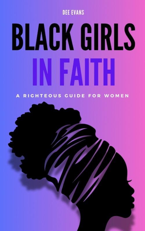 Black Girls in Faith: A Righteous Guide for Women