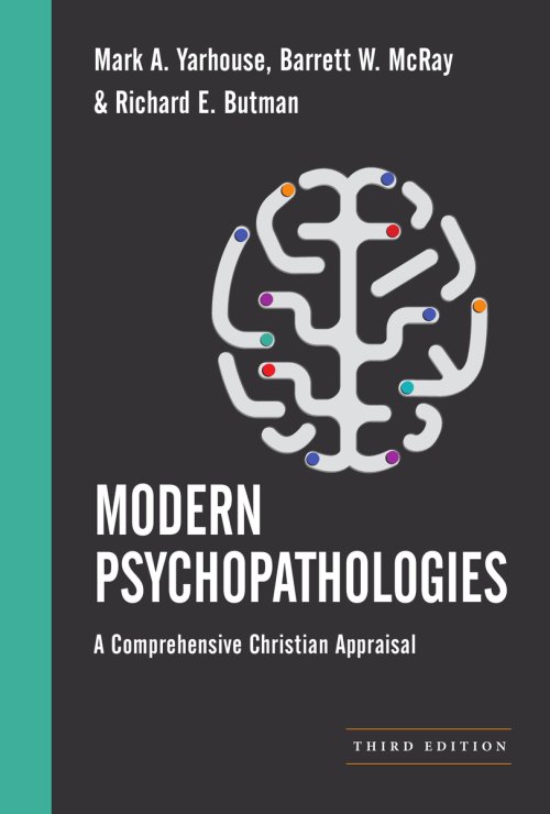 Modern Psychopathologies : A Comprehensive Christian Appraisal