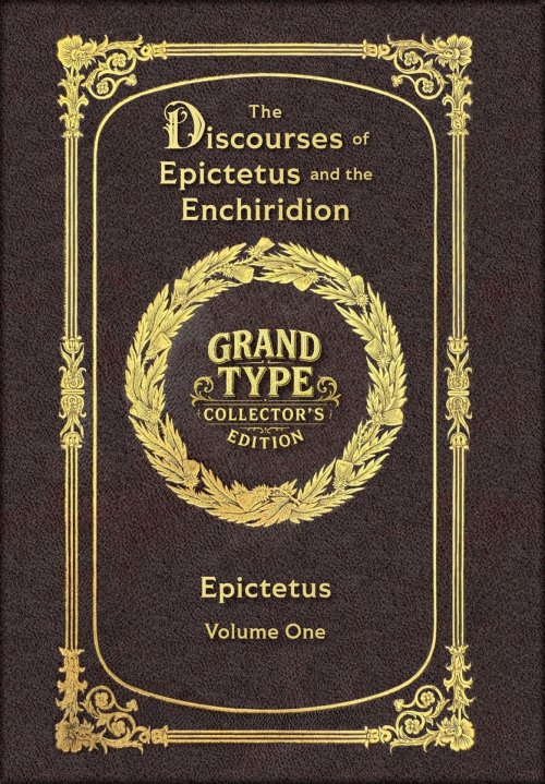 Large Print - The Discourses of Epictetus and the Enchiridion, Volume 1 of 2 - Grand Type Collector's Edition - Matte Hardcover with Dust Jacket