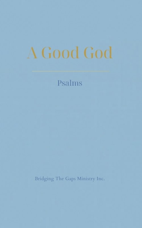 A Good God : Psalms