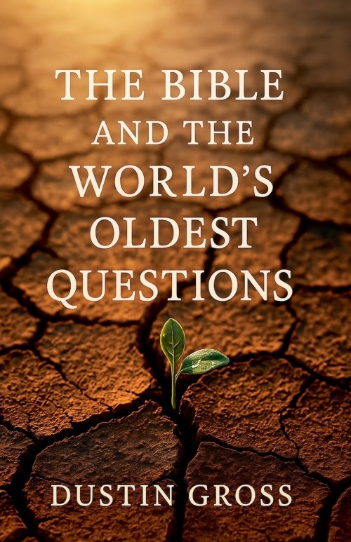 The Bible and the World's Oldest Questions