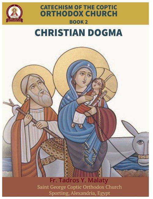 Catechism  of the  Coptic Orthodox Church - Volume 1 Book 2: Christian Dogma