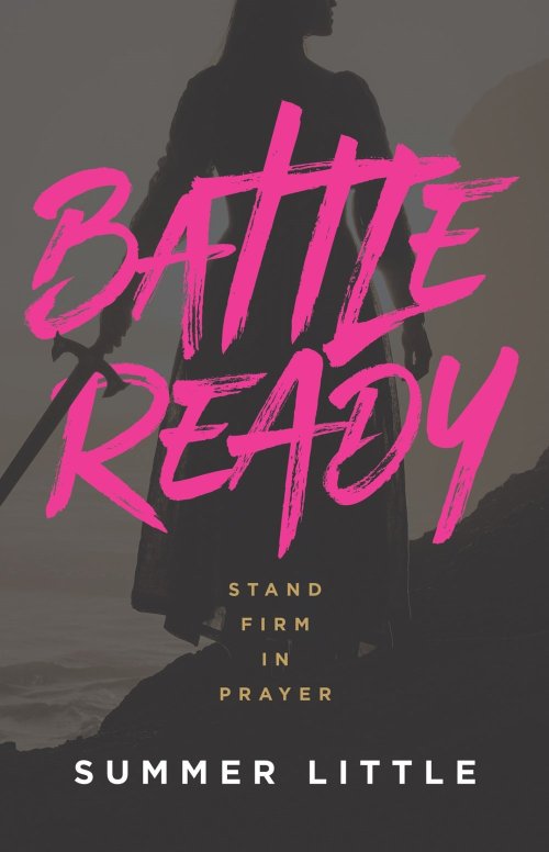 Battle Ready: Stand Firm in Prayer