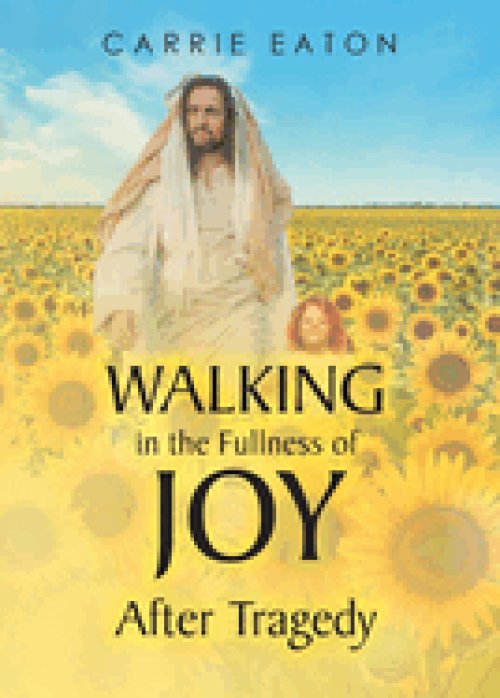 Walking in the Fullness of Joy After Tragedy