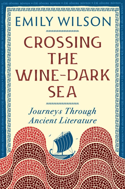 Crossing the Wine–Dark Sea – Journeys Through Ancient Literature