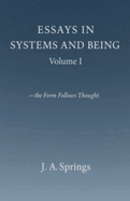 Essays in Systems and Being
