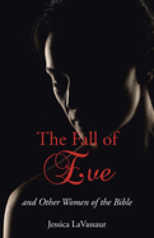 The Fall of Eve: and Other Women of the Bible