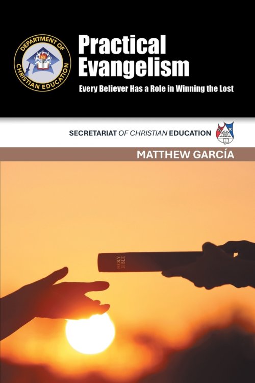 Practical Evangelism: Every Believer Has a Role in Winning the Lost       SECRETARIAT OF CHRISTIAN EDUCATION