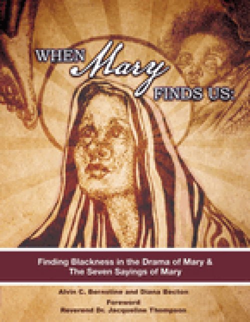 When Mary Finds Us: Finding Blackness in.the Drama of Mary & The Seven Sayings of Mary