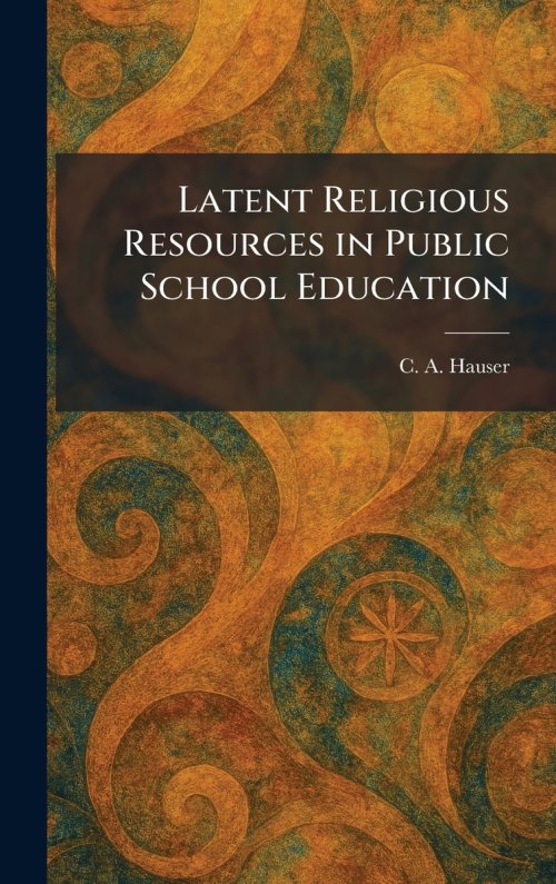 Latent Religious Resources in Public School Education