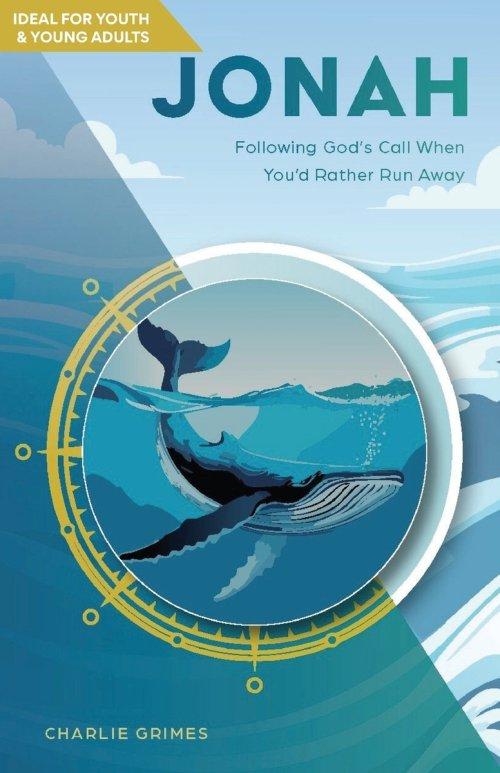 Jonah: Following God's Call When You'd Rather Run Away