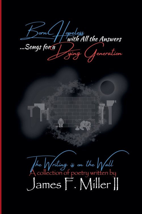 Born Hopeless with All the Answers... Songs for a Dying Generation