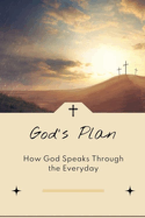 God's Plan: How God Speaks Through the Everyday