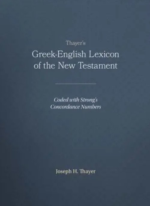 Greek-English Lexicon of the New Testament : Coded to Strong's Numbering System