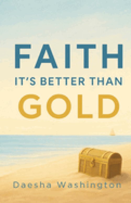 Faith It's Better Than Gold