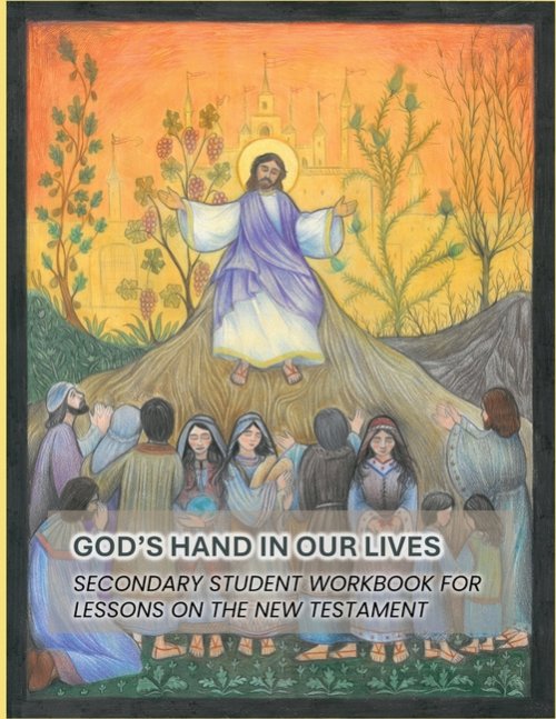 God's Hand In Our Lives: Secondary Student Workbook for Lessons on the New Testament
