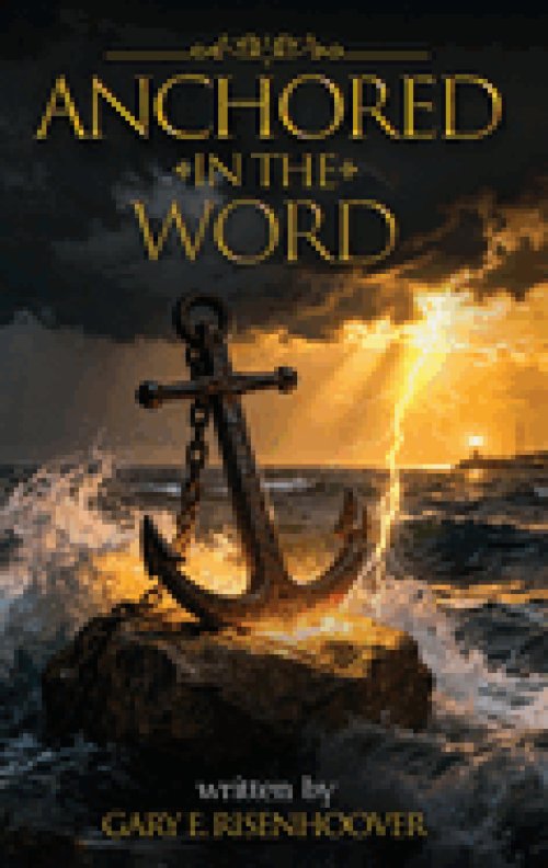 Anchored in the  Word: 52 Devotional Reflections Rooted in  the King James Bible for Spiritual  Renewal