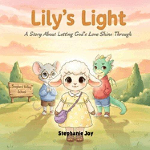 Lily's Light: A Story About Letting God's Love Shine Through