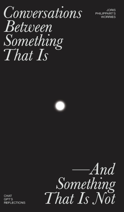 Conversations Between Something That Is and Something That Is Not