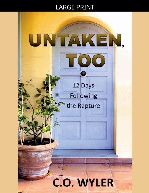 Untaken, Too: 12 Days Following the Rapture