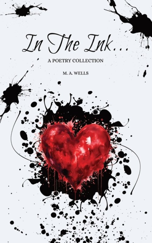 In The Ink...: A Poetry Collection
