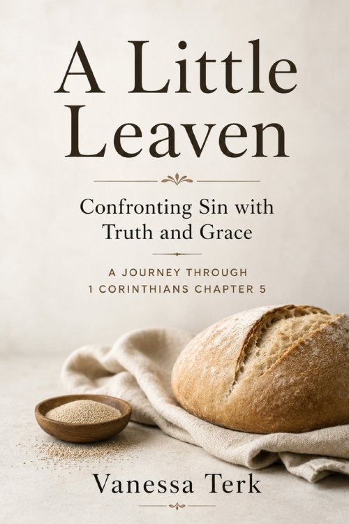 A Little Leaven: Confronting Sin with Truth and Grace