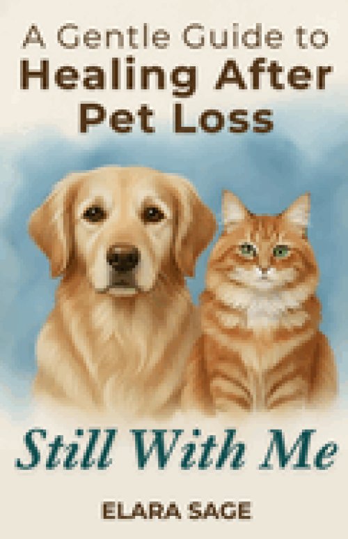 Still With Me: Healing After Loss Of A Pet | A Gentle Guide to Coping With Grief, Finding Peace, and Embracing Signs From the Rainbow Bridge