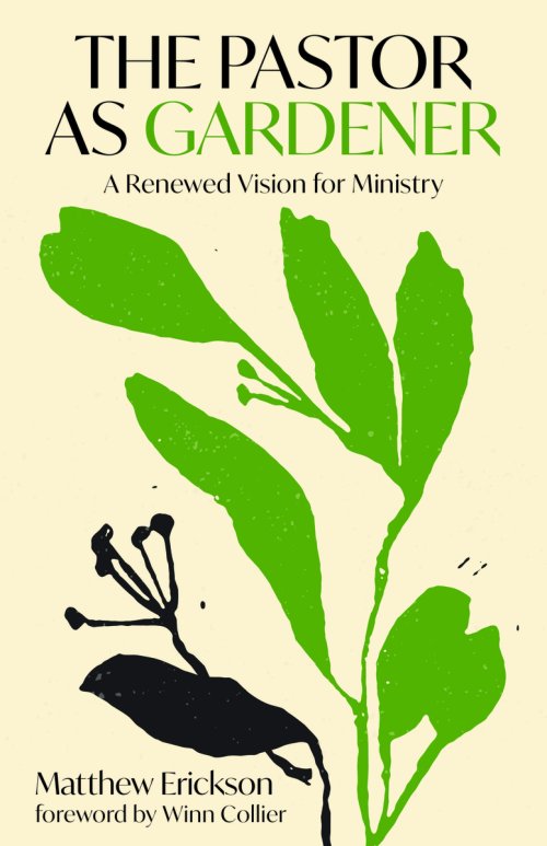 The Pastor as Gardener: A Renewed Vision for Ministry