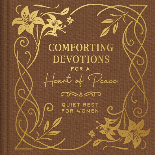 Comforting Devotions for a Heart of Peace