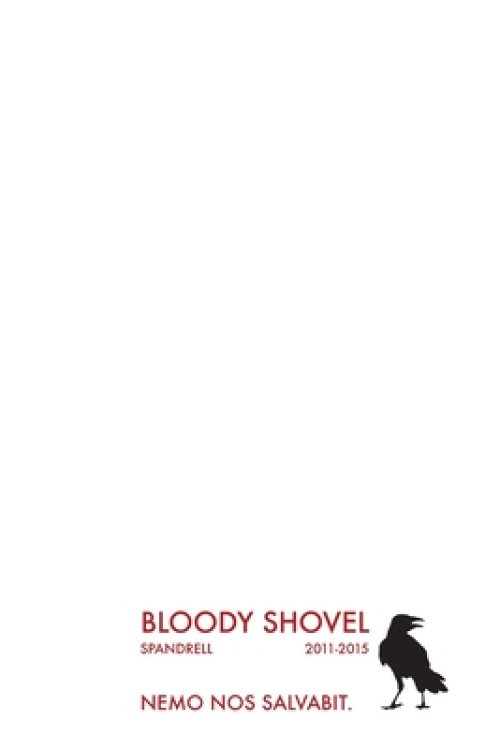 Bloody Shovel 1: 2011-2015