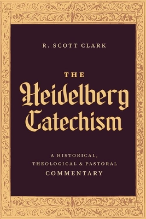 The Heidelberg Catechism