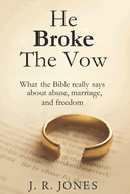 He Broke the Vow: God's Truth for Women Living in or Healing from Abuse