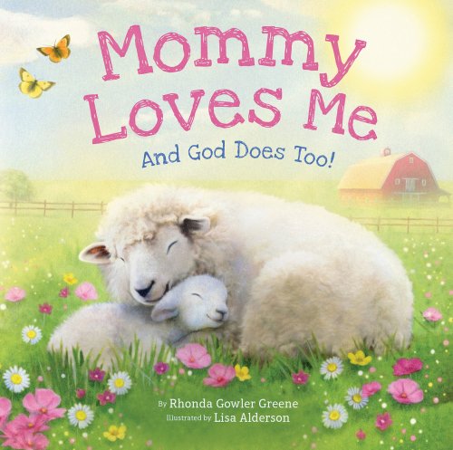 Mommy Loves Me: And God Does Too!