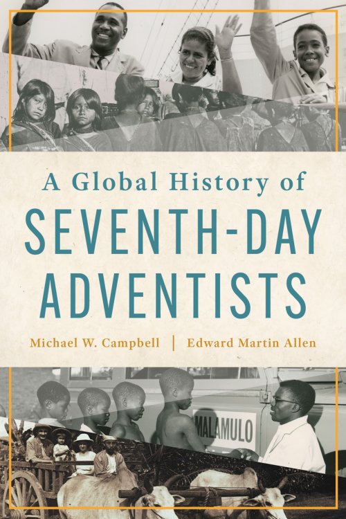 A Global History of Seventh-Day Adventists