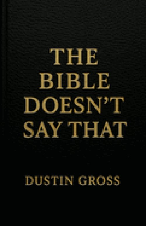 The Bible Doesn't Say That