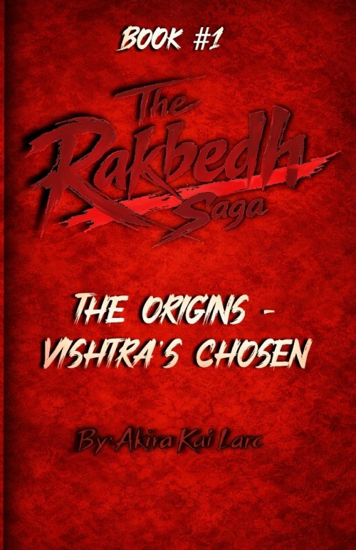 The Rakbedh Saga: Book 1: The Origins - Shiva's Chosen.