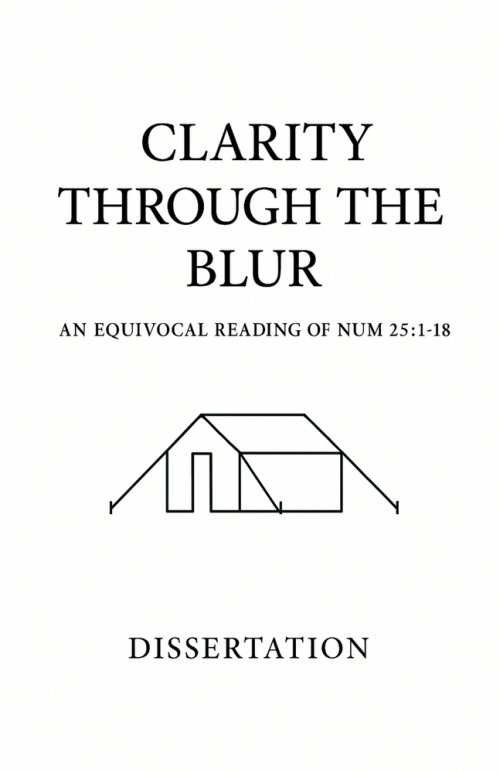Clarity Through the Blur: An Equivocal Reading of Numbers 25:1-18