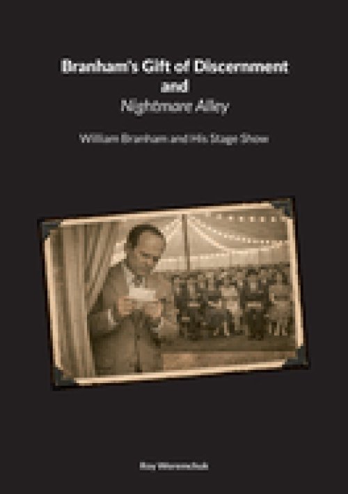 Branhams Gift of Discernment and Nightmare Alley:William Branham and His Stage Show