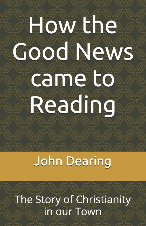 How the Good News came to Reading: The Story of Christianity in our Town