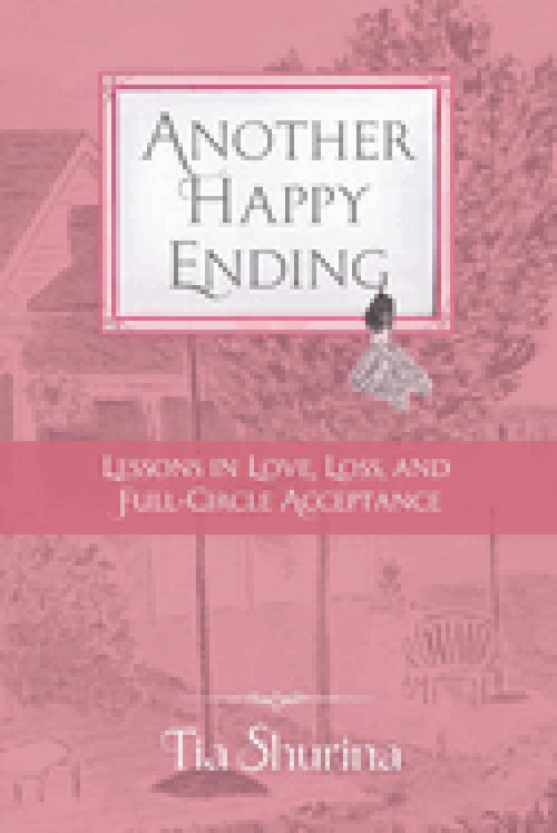 Another Happy Ending: Lessons in Love, Loss, and Full-Circle Acceptance