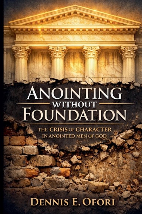 Anointing Without Foundation:The Crisis of Character in Anointed Men