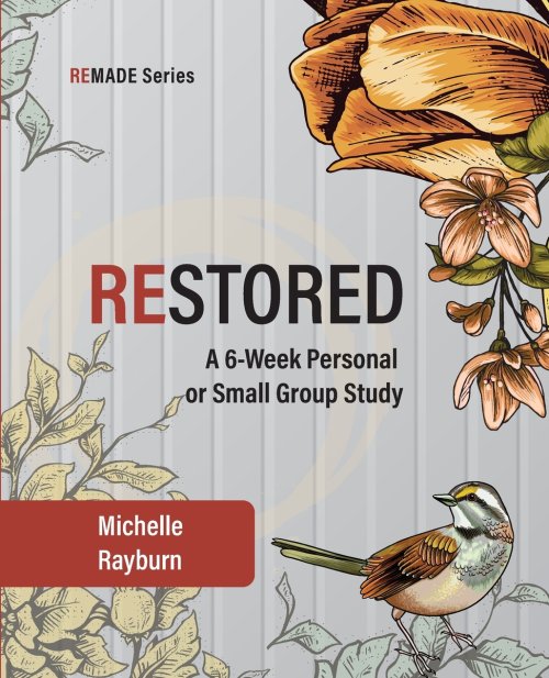 Restored: A 6-Week Personal or Small Group Study