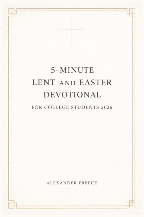 5-Minute Lent and Easter Devotional for College Students 2026
