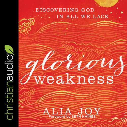 Glorious Weakness