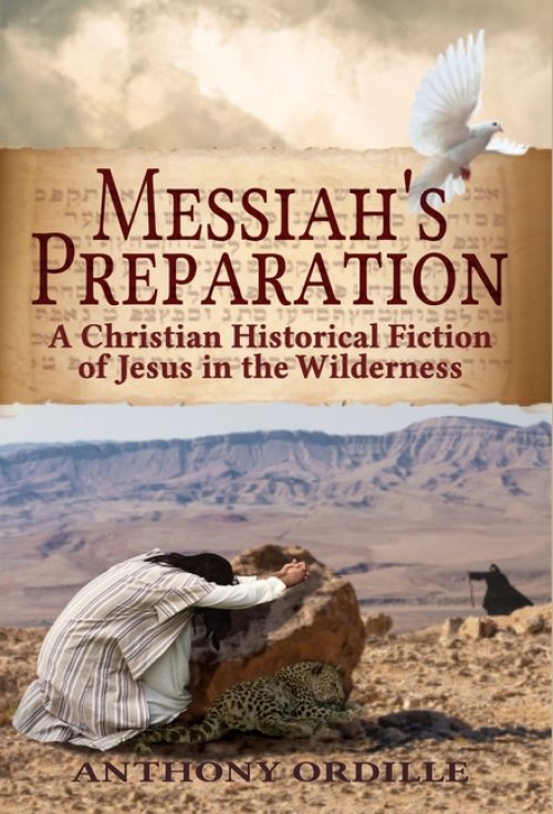 Messiah's Preparation: A Christian Historical Fiction of Jesus in the Wilderness