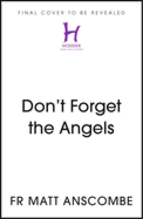 Don't Forget the Angels