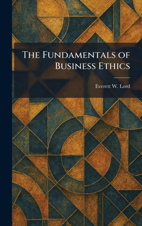 The Fundamentals of Business Ethics