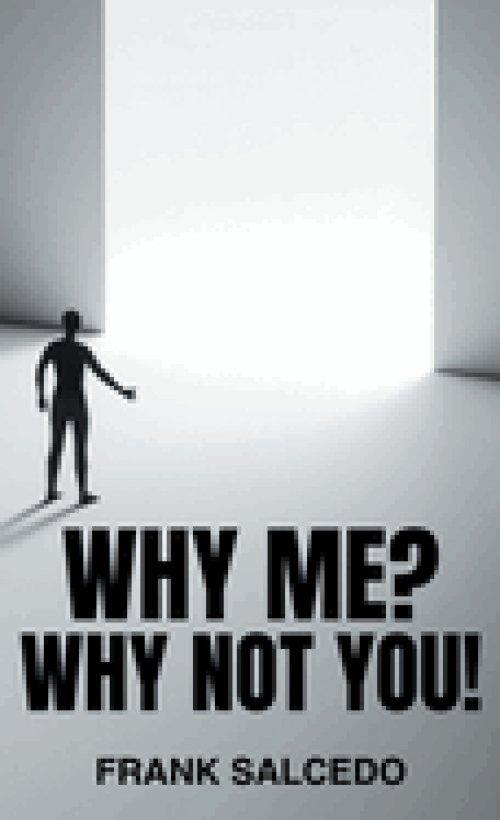 Why Me?: Why Not You?