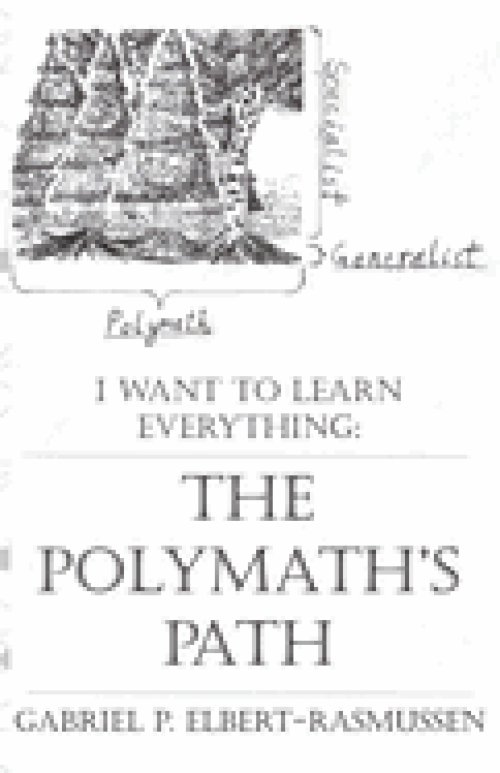 The Polymath's Path: I Want to Learn Everything